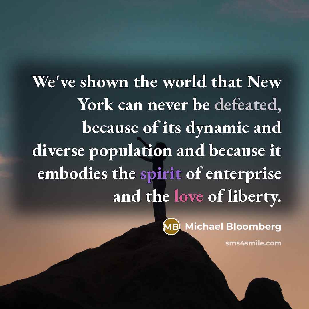 “We've shown the world that New York can never be…” quote by Michael Bloomberg
