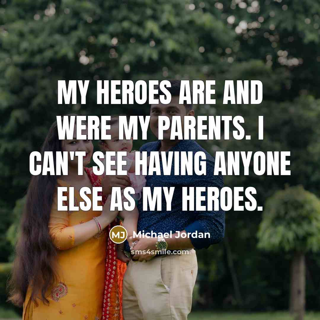 “My heroes are and were my parents. I can't see…” quote by Michael Jordan
