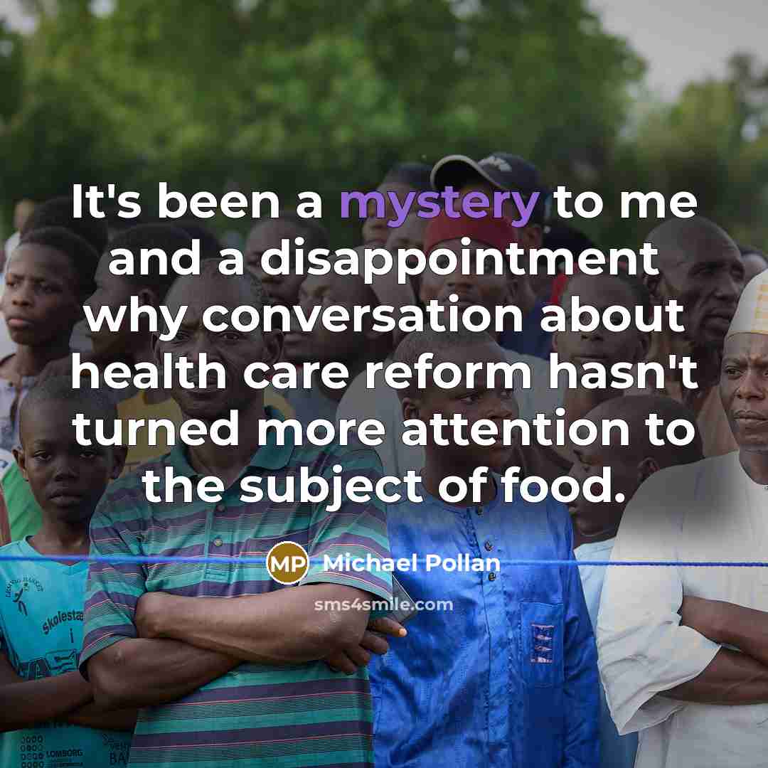 “It's been a mystery to me and a disappointment why…” quote by Michael Pollan