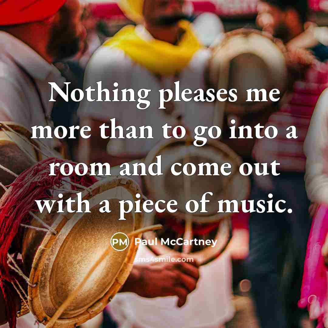 “Nothing pleases me more than to go into a room…” quote by Paul McCartney