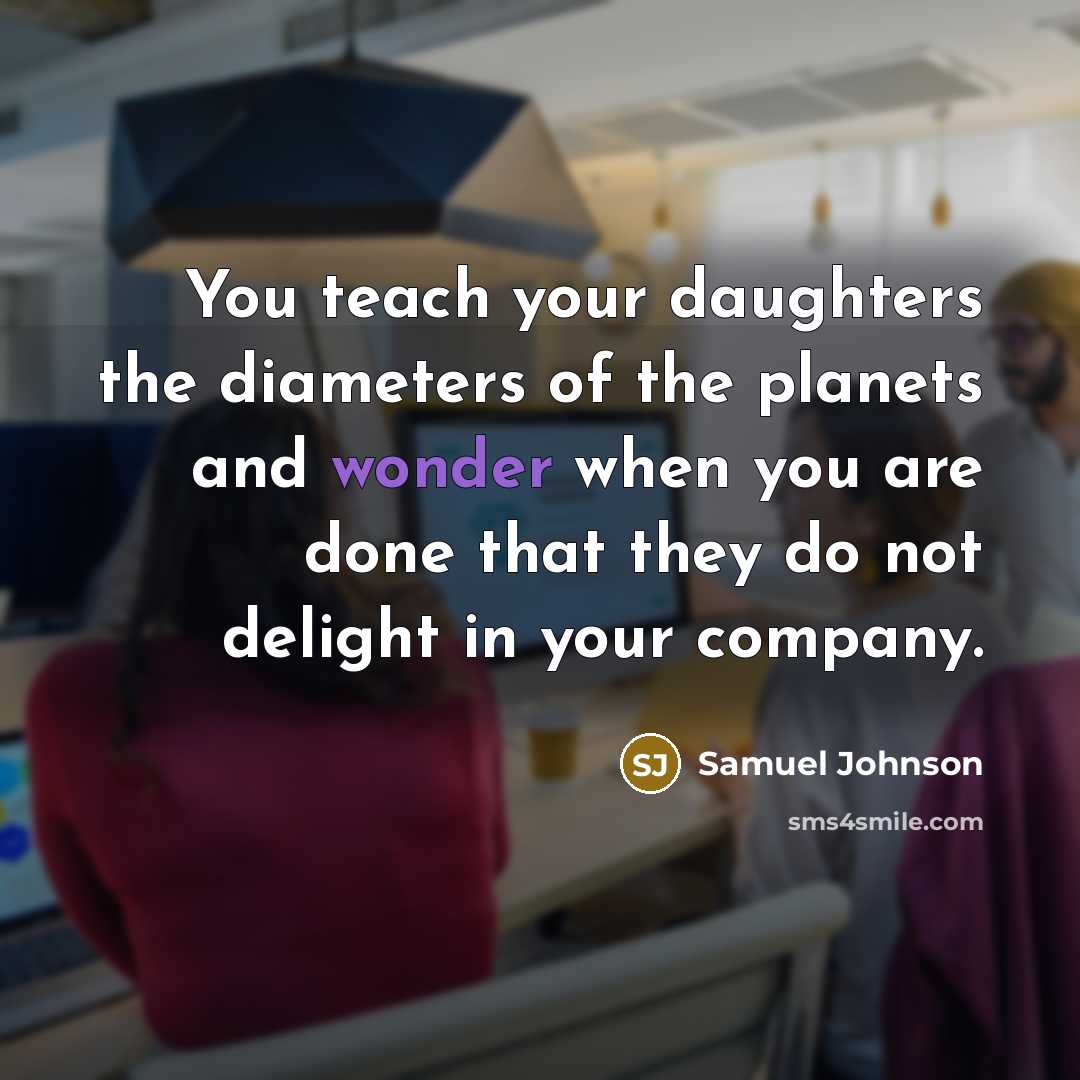 “You teach your daughters the diameters of the planets and…” quote by Samuel Johnson