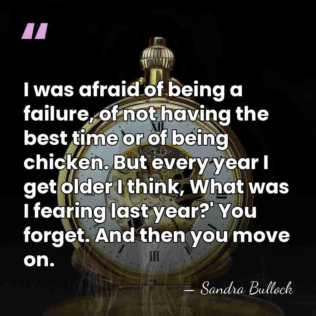 I was afraid of being a failure, of not having the best&hellip; - Sandra Bullock