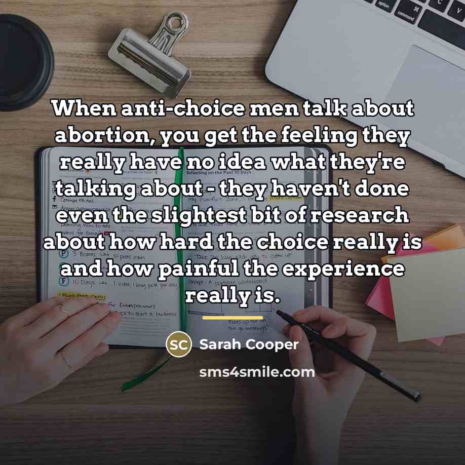 “When anti-choice men talk about abortion, you get the feeling…” quote by Sarah Cooper