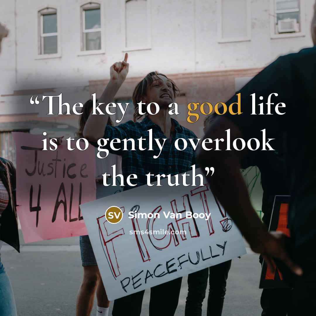 “The key to a good life is to gently overlook the truth” quote by Simon Van Booy