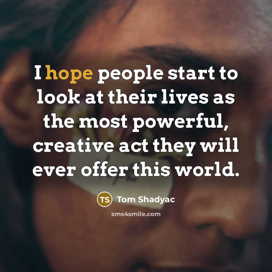 “I hope people start to look at their lives as…” quote by Tom Shadyac