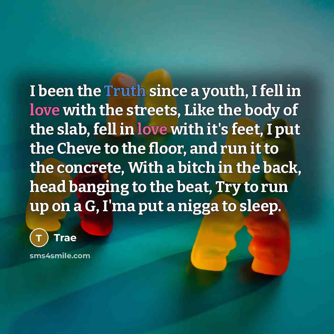 “I been the Truth since a youth, I fell in…” quote by Trae
