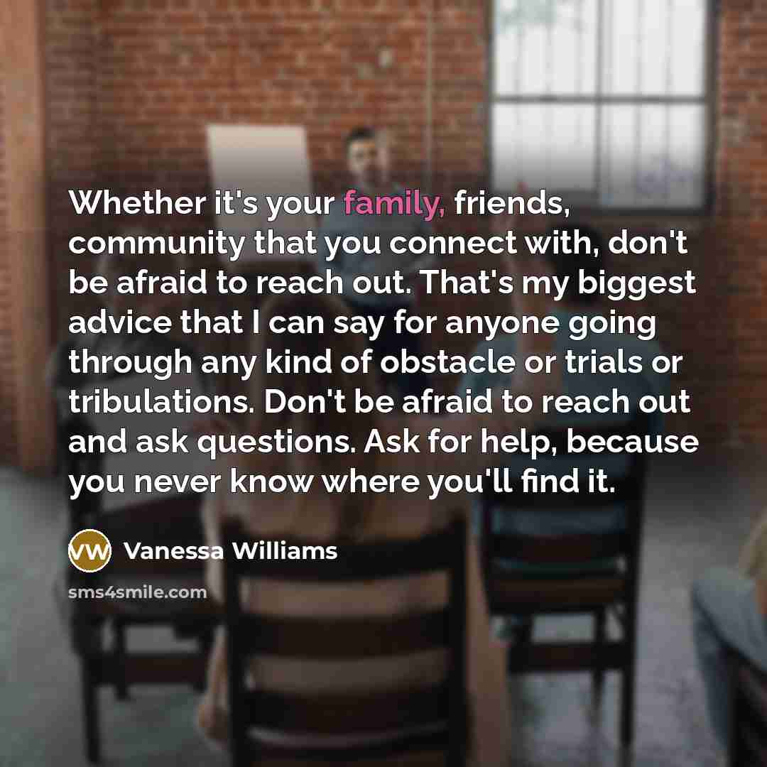 “Whether it's your family, friends, community that you connect with,…” quote by Vanessa Williams