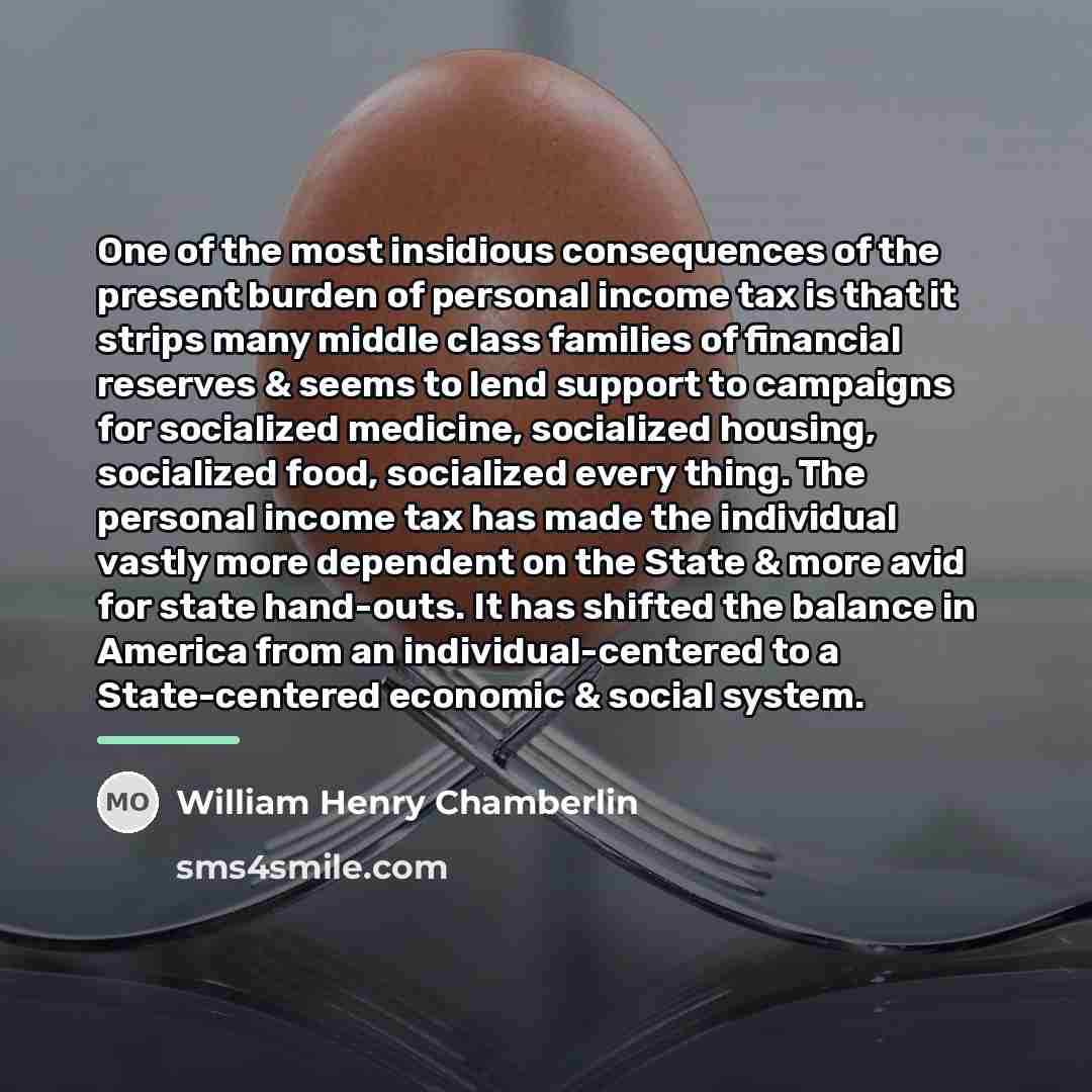 “One of the most insidious consequences of the present burden…” quote by William Henry Chamberlin