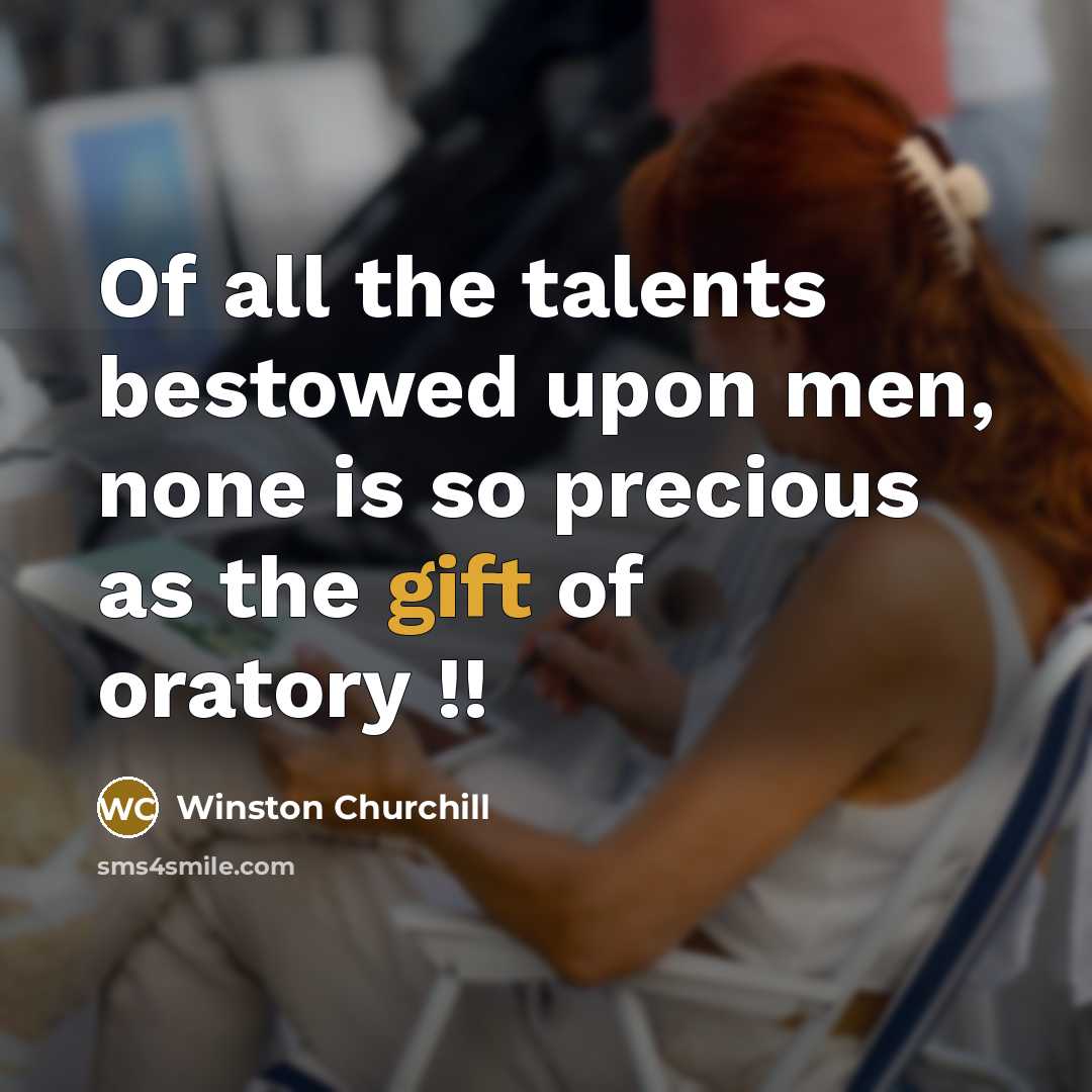 “Of all the talents bestowed upon men, none is so…” quote by Winston Churchill