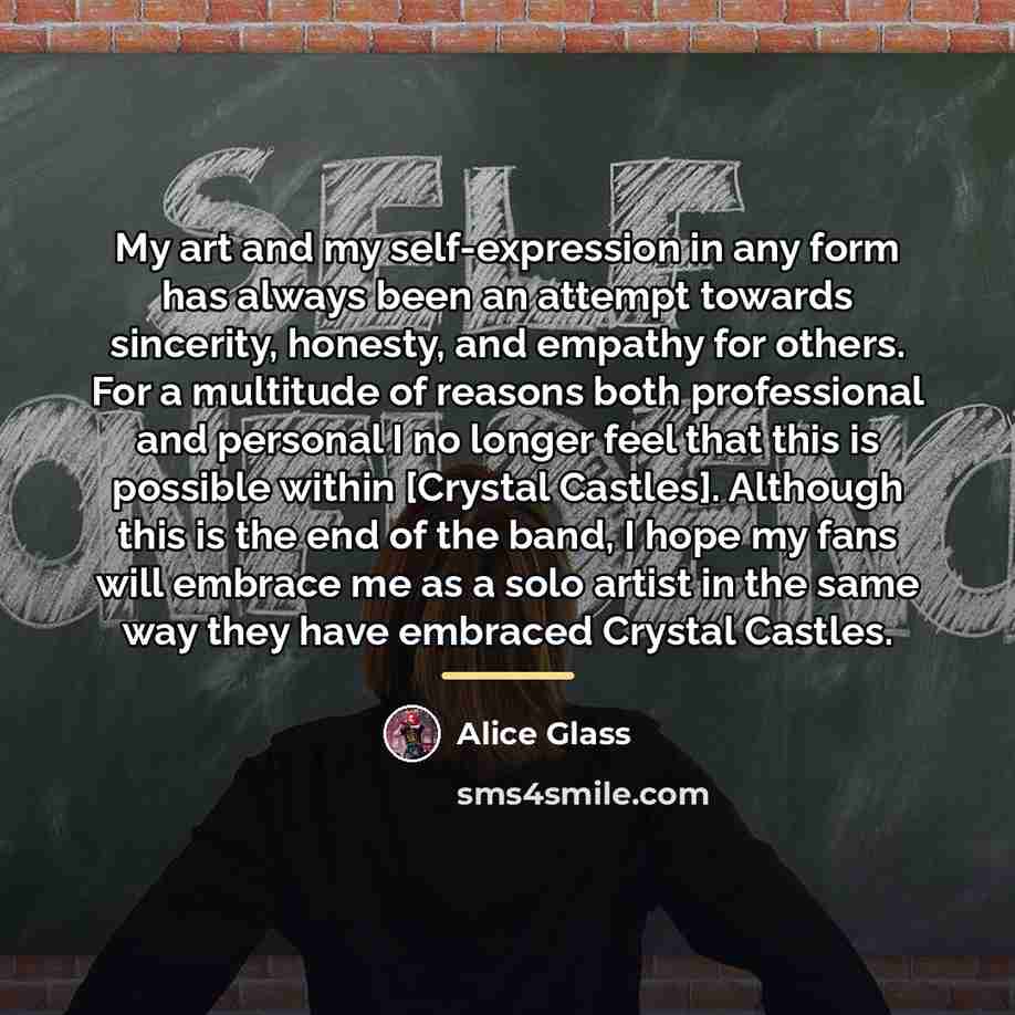 “My art and my self-expression in any form has always…” quote by Alice Glass