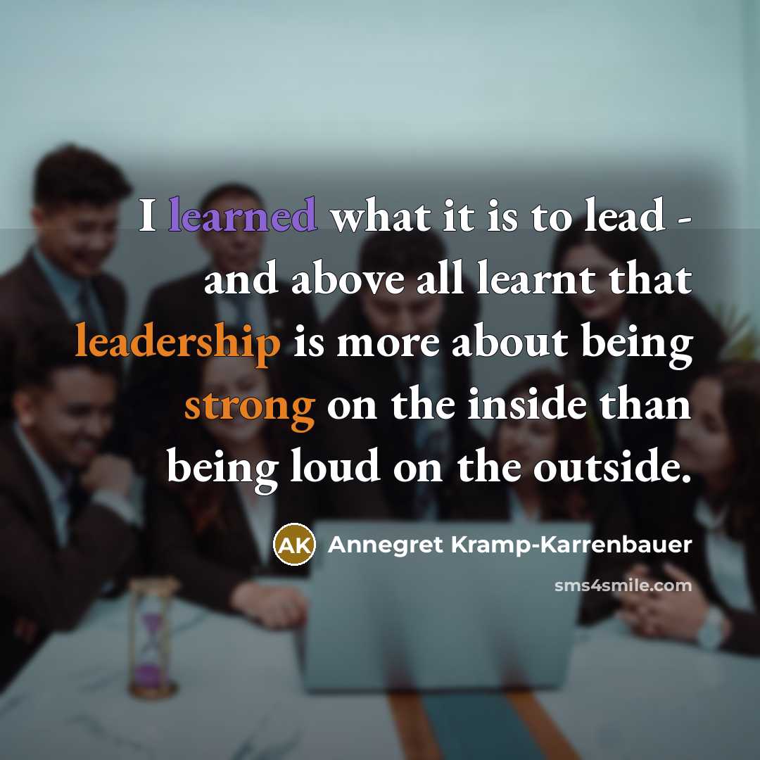 “I learned what it is to lead - and above…” quote by Annegret Kramp-Karrenbauer