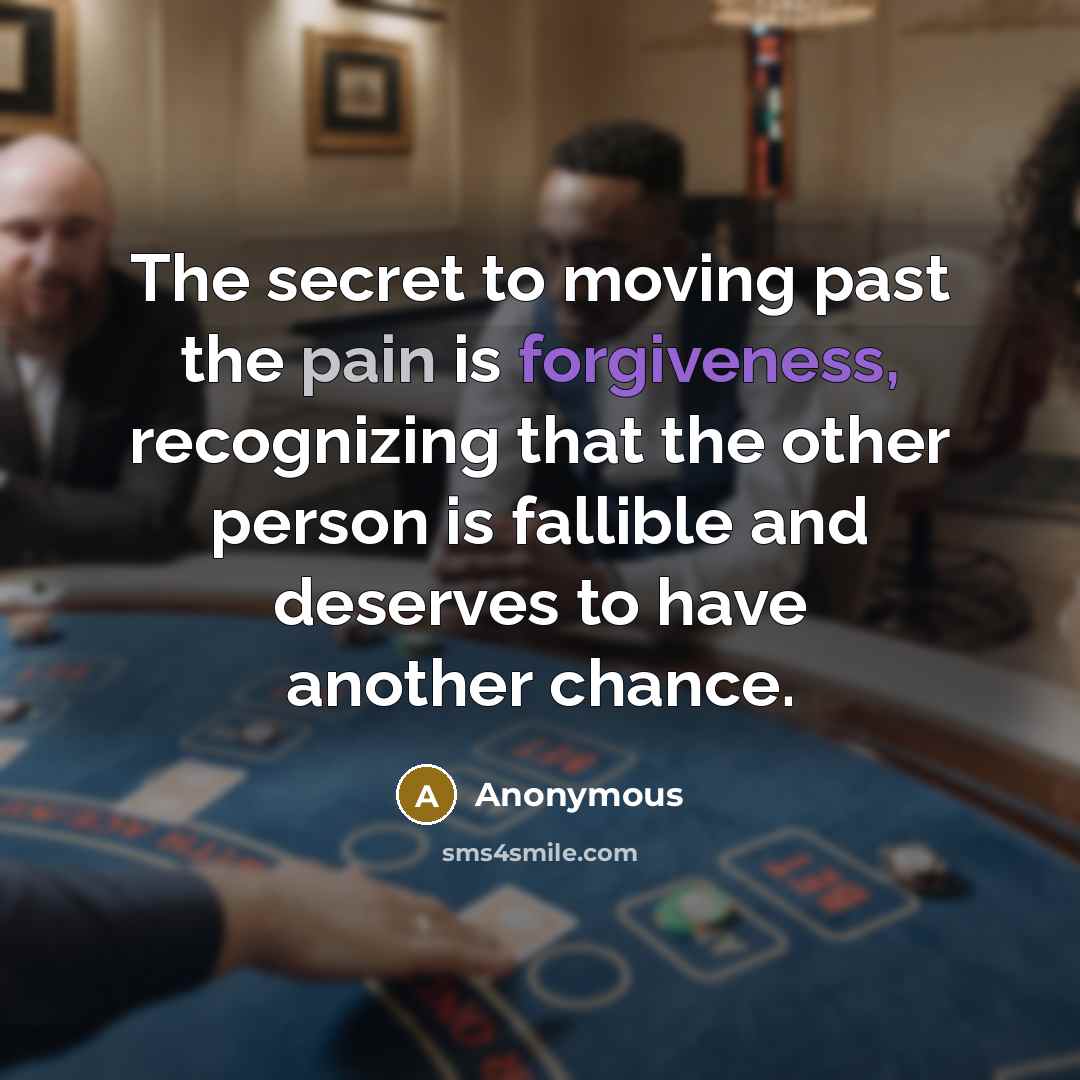 “The secret to moving past the pain is forgiveness, recognizing…” quote by Anonymous
