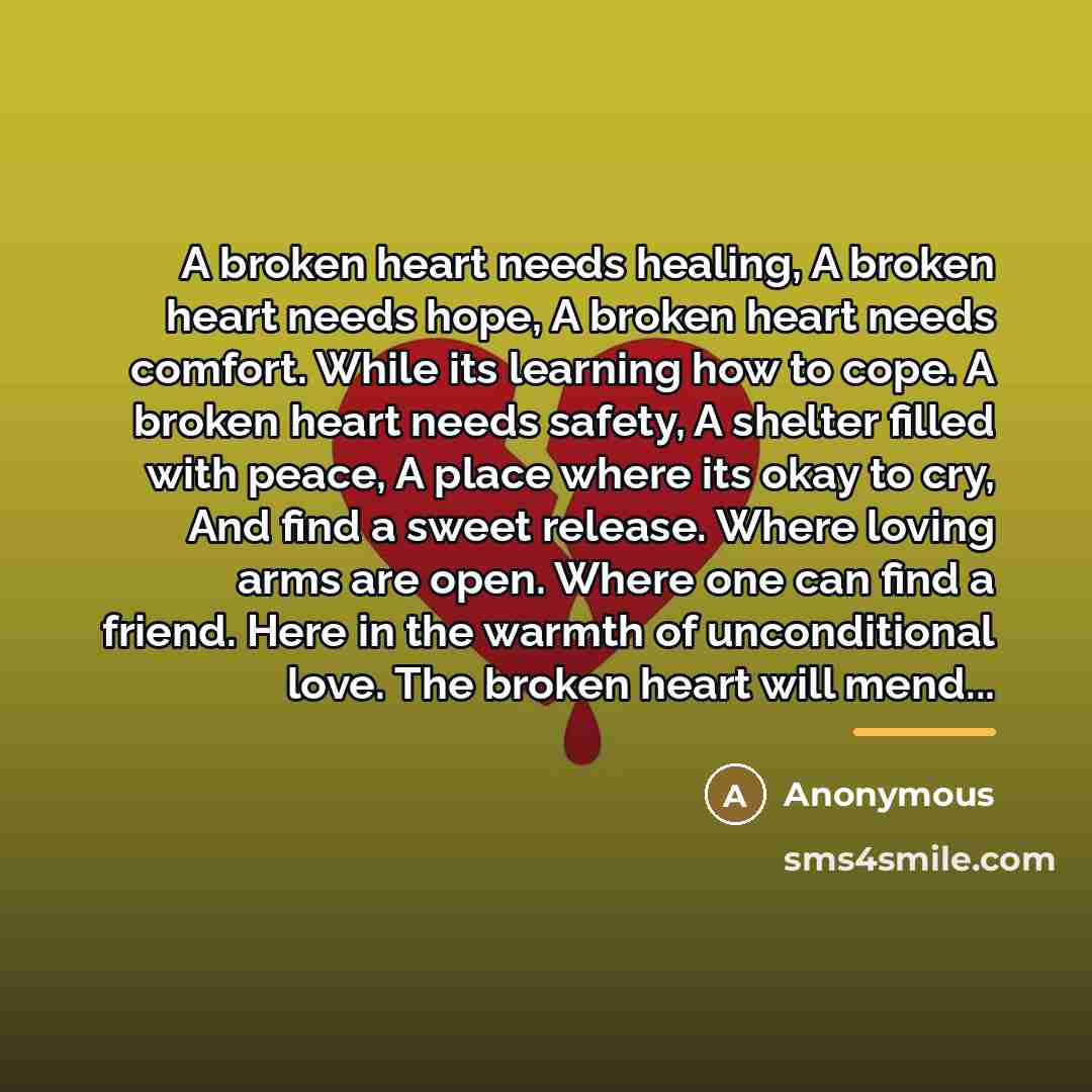 “A broken heart needs healing, A broken heart needs hope,…” quote by Anonymous