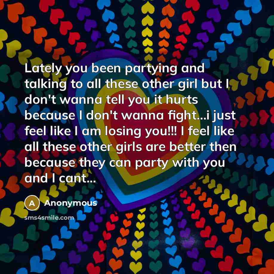“Lately you been partying and talking to all these other…” quote by Anonymous