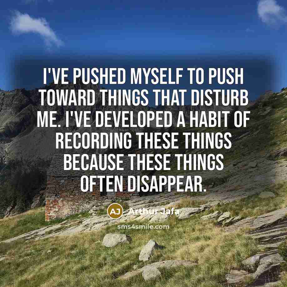 “I've pushed myself to push toward things that disturb me.…” quote by Arthur Jafa