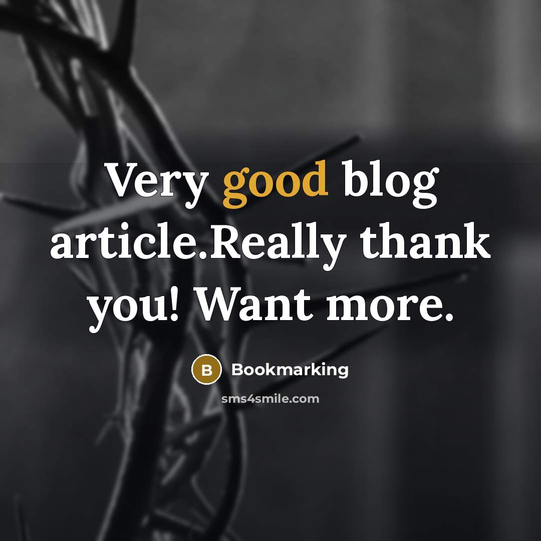 “Very good blog article.Really thank you! Want more.” quote by Bookmarking
