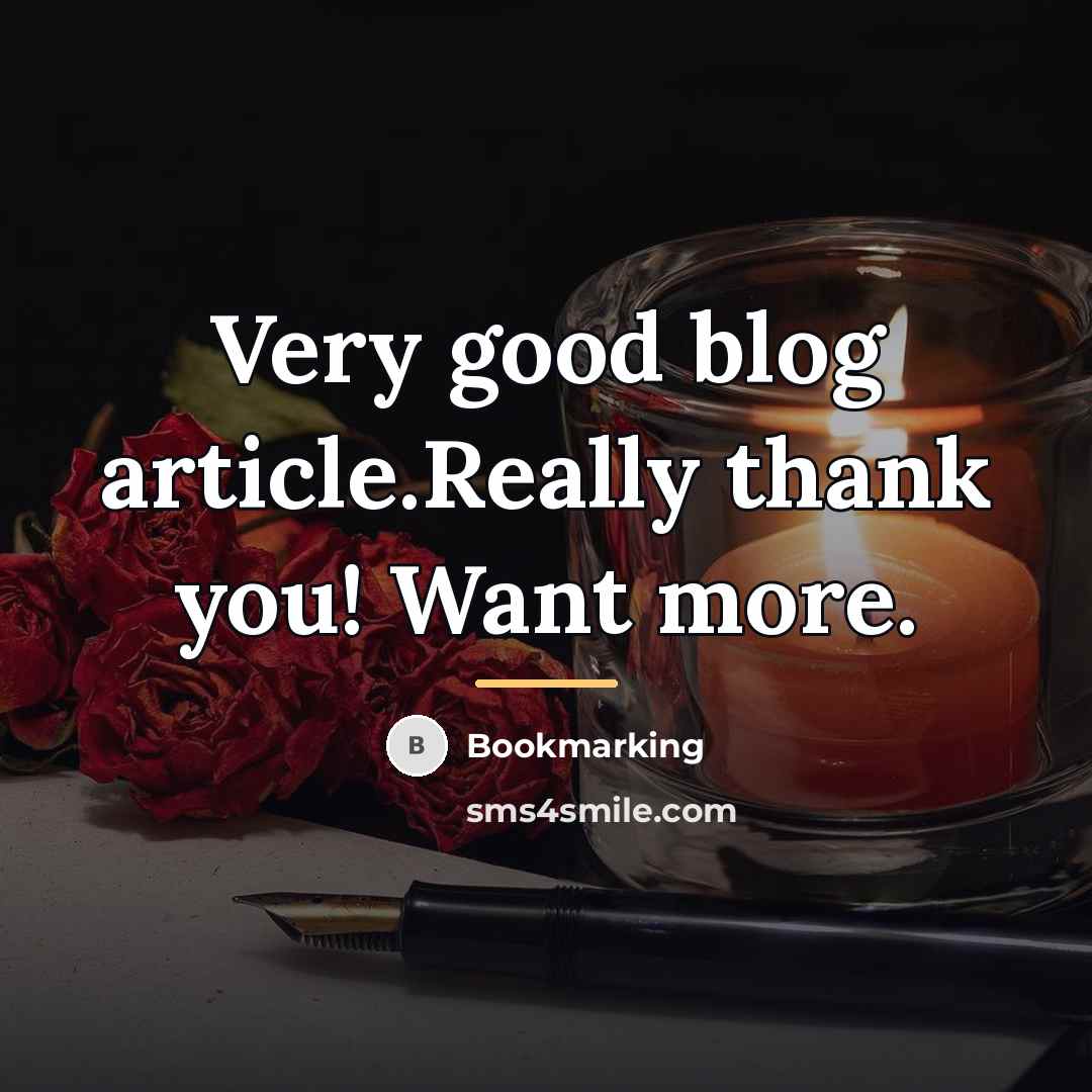 “Very good blog article.Really thank you! Want more.…” quote by Bookmarking