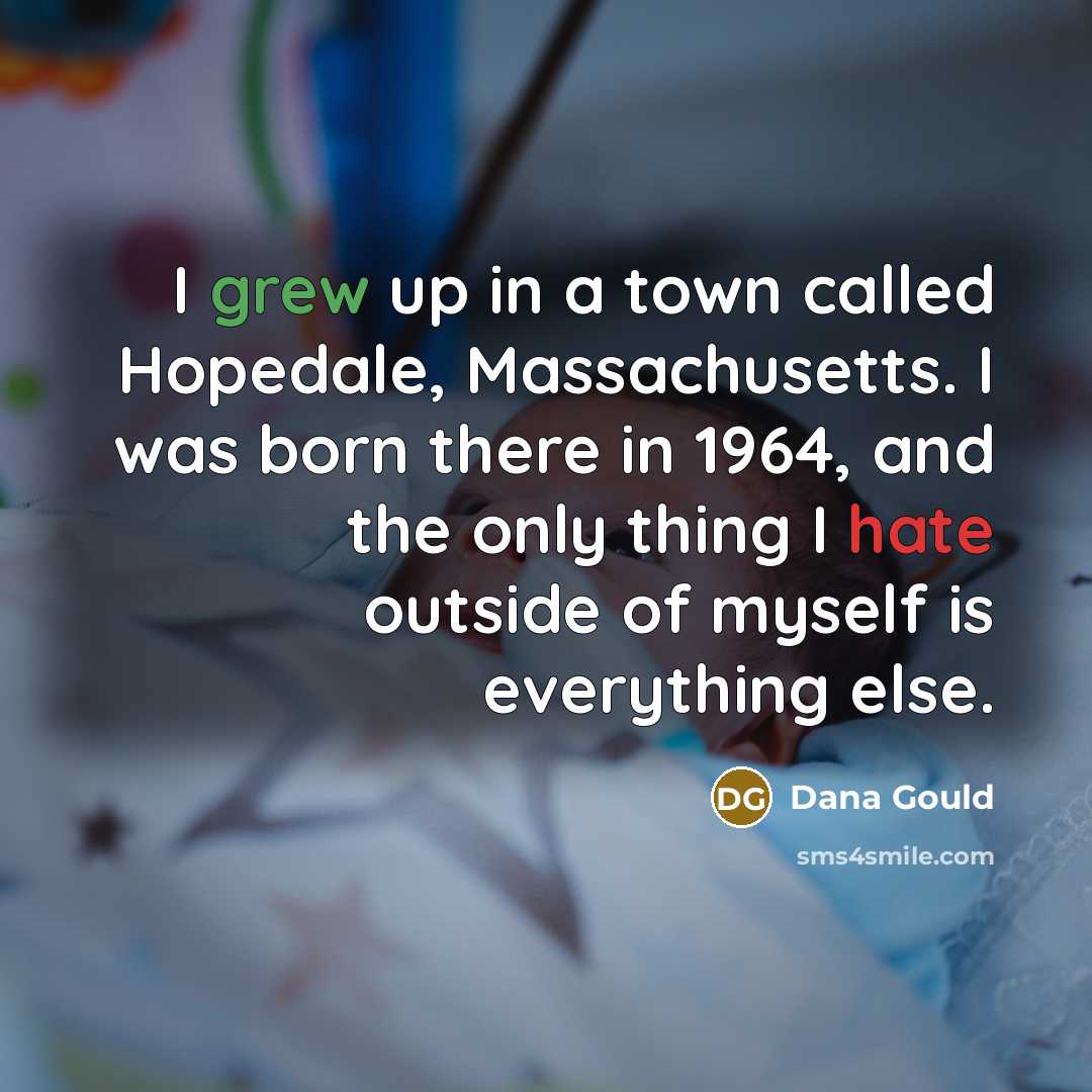 “I grew up in a town called Hopedale, Massachusetts. I…” quote by Dana Gould