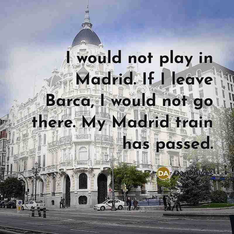 “I would not play in Madrid. If I leave Barca,…” quote by Dani Alves