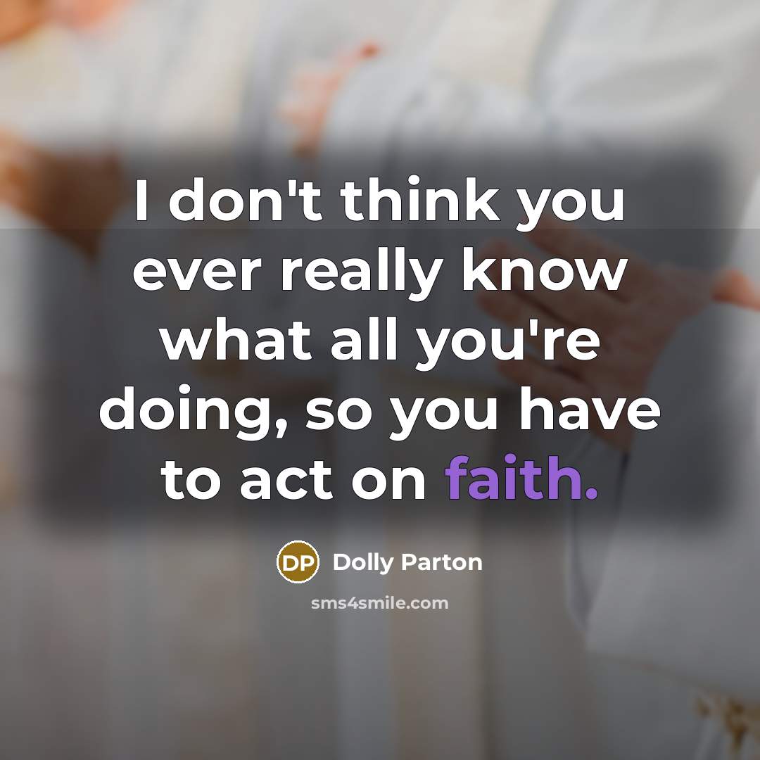 “I don't think you ever really know what all you're…” quote by Dolly Parton