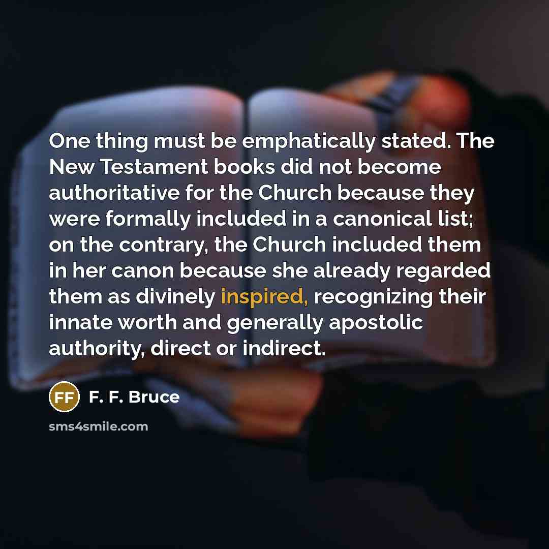 “One thing must be emphatically stated. The New Testament books…” quote by F. F. Bruce