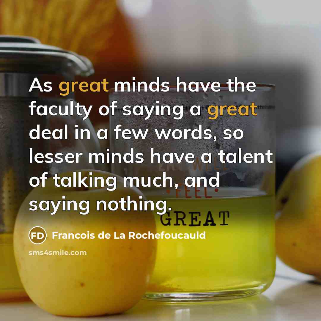 “As great minds have the faculty of saying a great…” quote by Francois de La Rochefoucauld