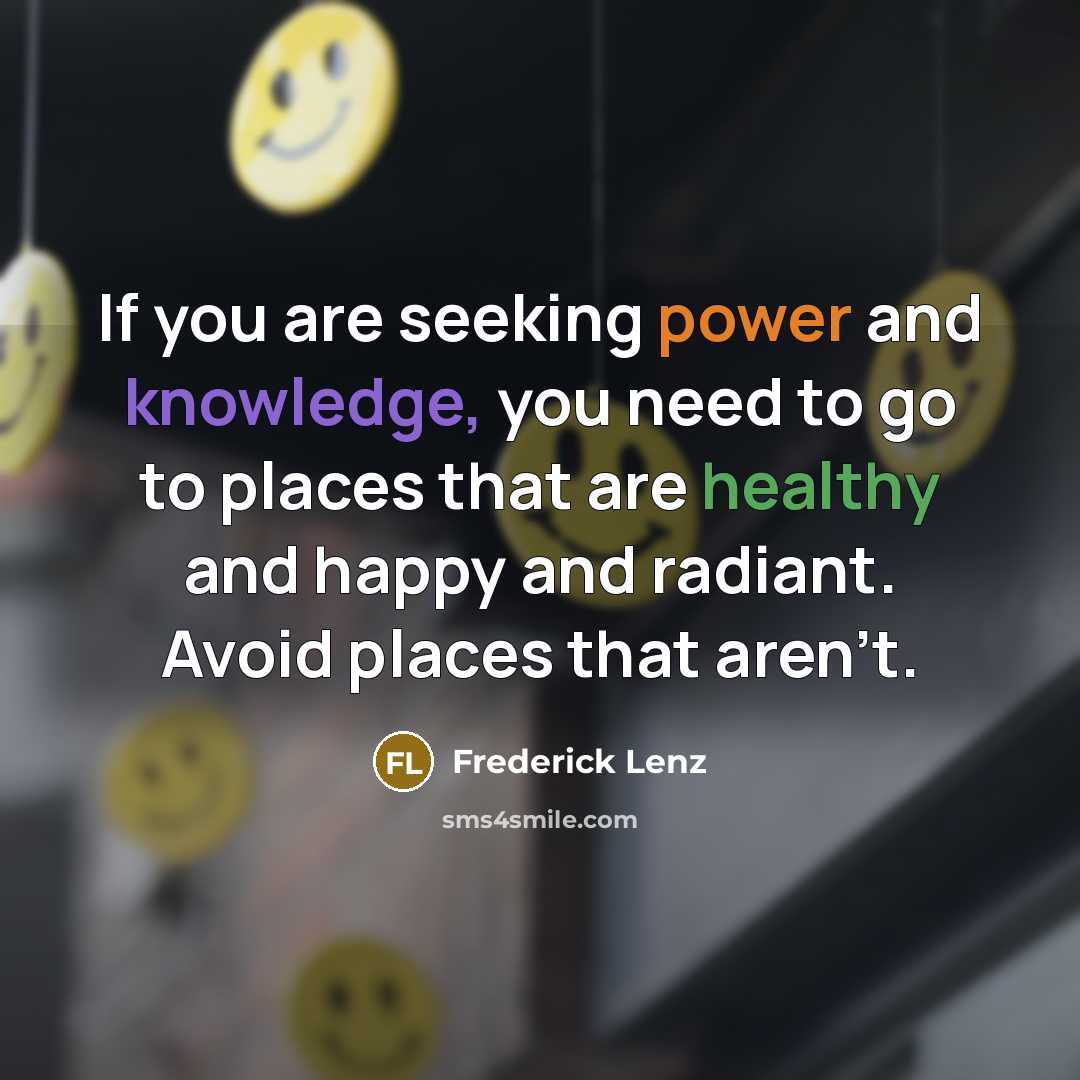 “If you are seeking power and knowledge, you need to…” quote by Frederick Lenz