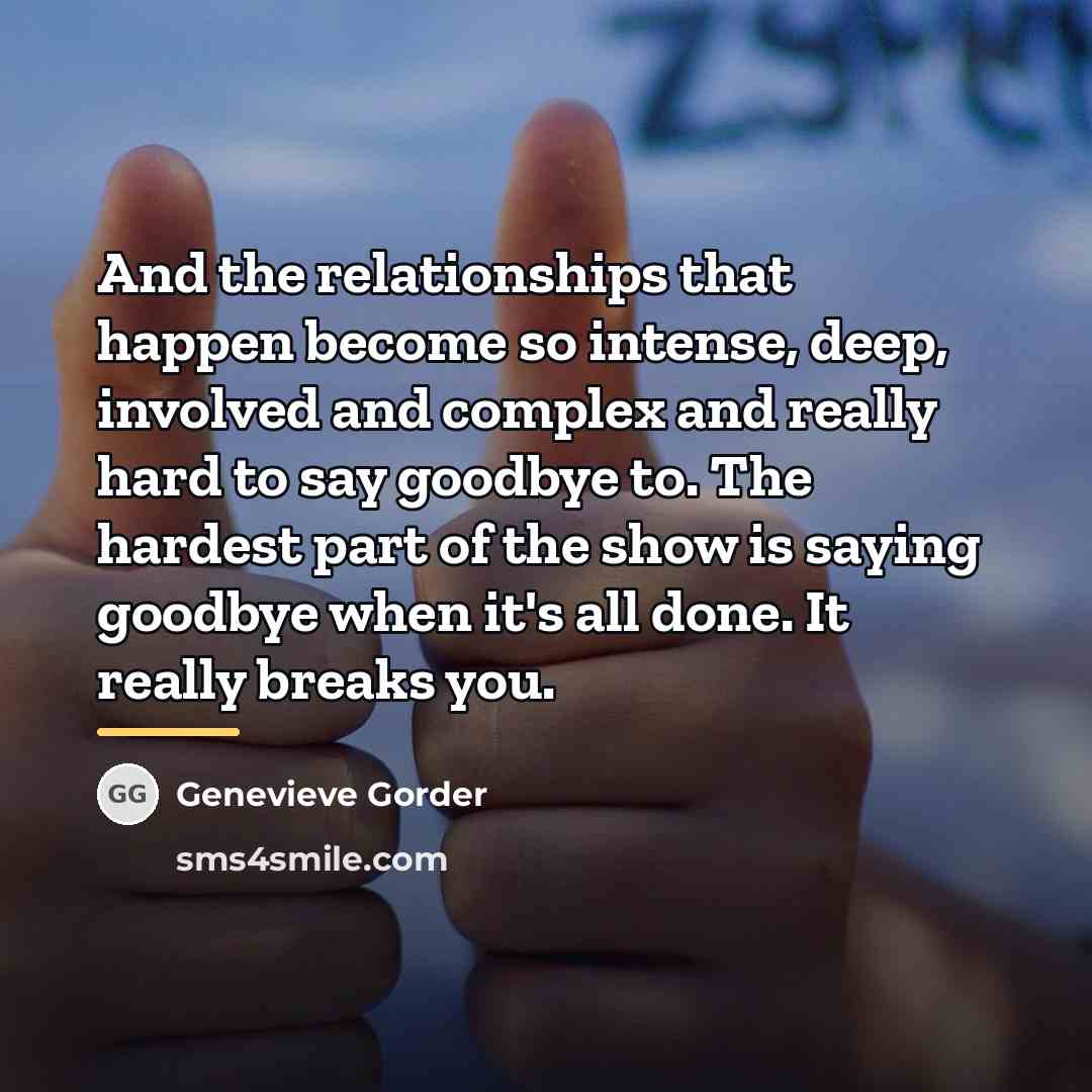 “And the relationships that happen become so intense, deep, involved…” quote by Genevieve Gorder