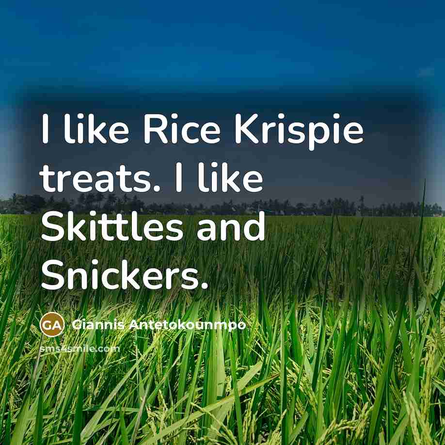 “I like Rice Krispie treats. I like Skittles and Snickers.…” quote by Giannis Antetokounmpo