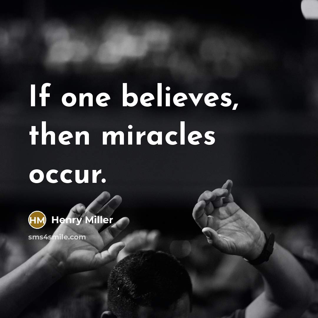 “If one believes, then miracles occur.…” quote by Henry Miller