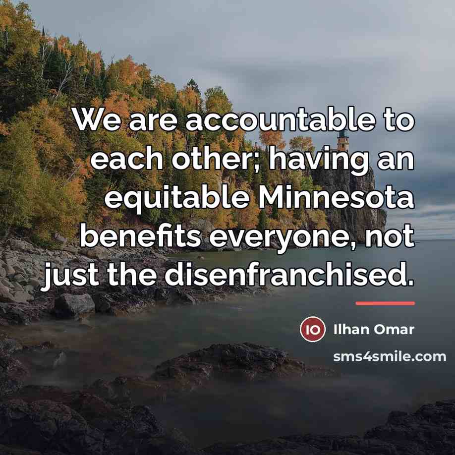 “We are accountable to each other; having an equitable Minnesota…” quote by Ilhan Omar