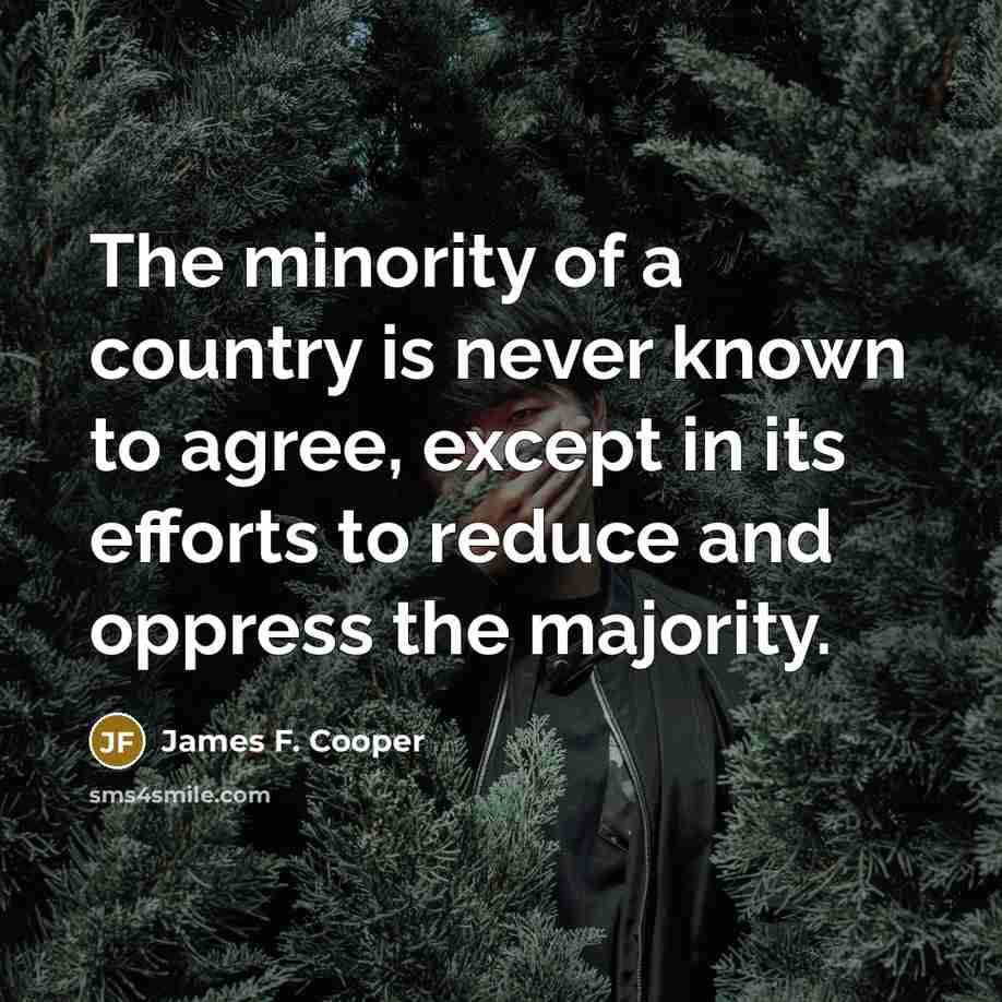 “The minority of a country is never known to agree,…” quote by James F. Cooper