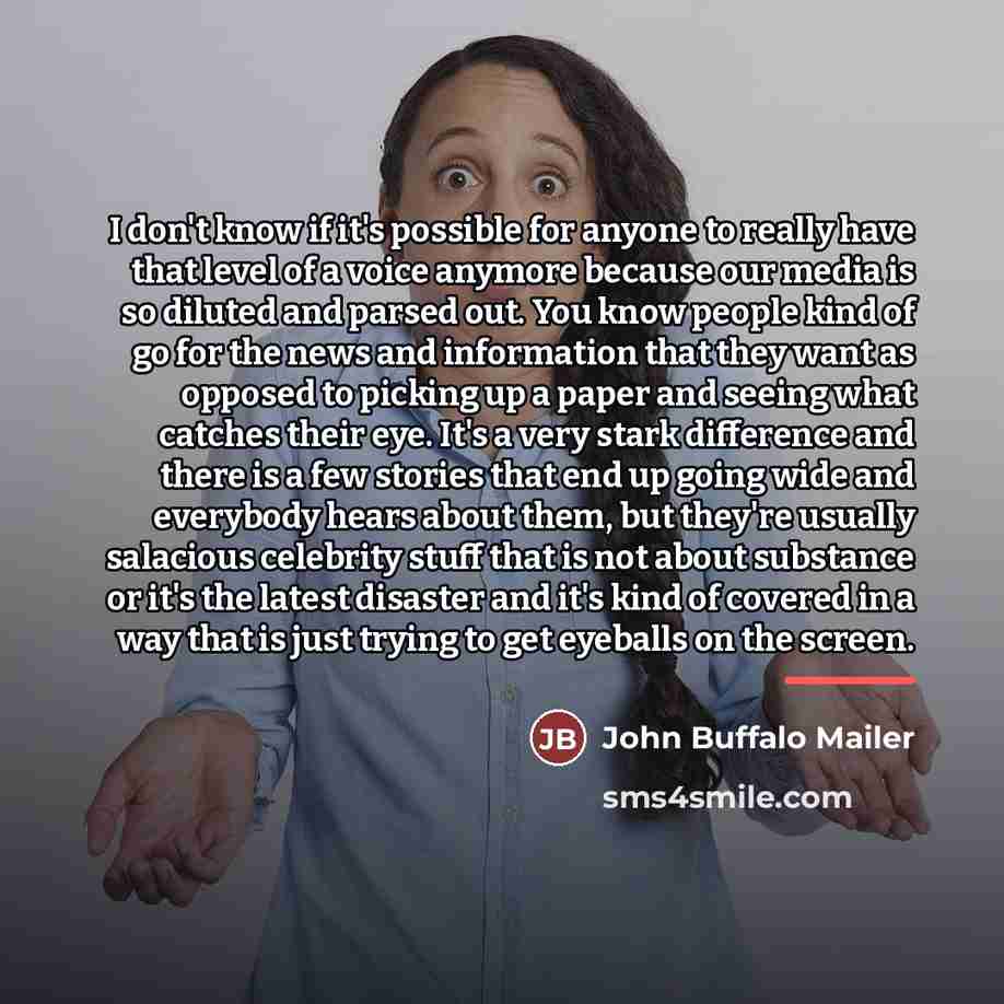 “I don't know if it's possible for anyone to really…” quote by John Buffalo Mailer