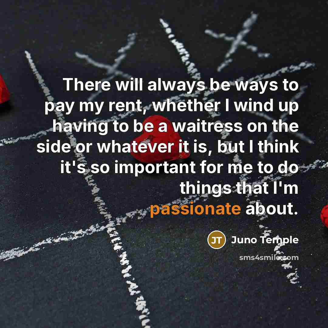 “There will always be ways to pay my rent, whether…” quote by Juno Temple