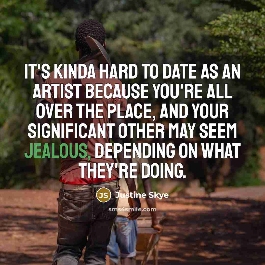 “It's kinda hard to date as an artist because you're…” quote by Justine Skye