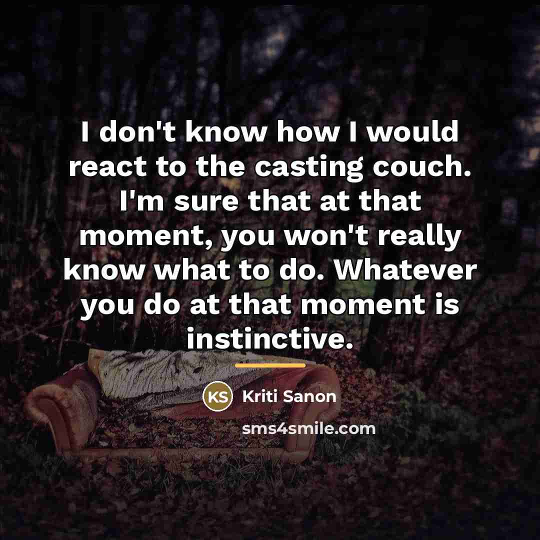 “I don't know how I would react to the casting…” quote by Kriti Sanon