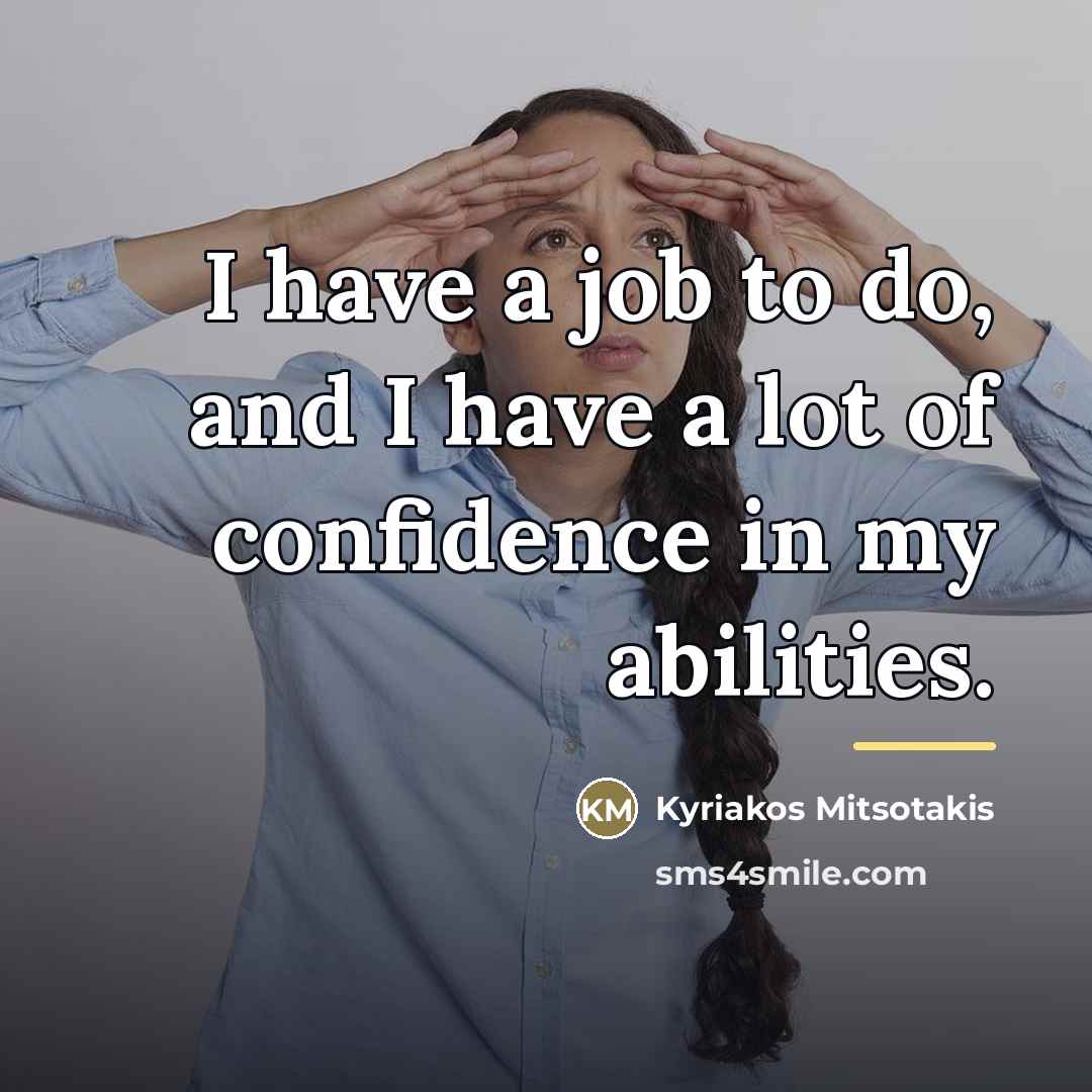 “I have a job to do, and I have a…” quote by Kyriakos Mitsotakis