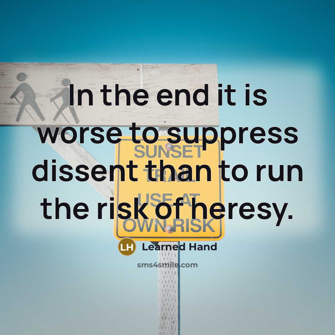 “In the end it is worse to suppress dissent than…” quote by Learned Hand