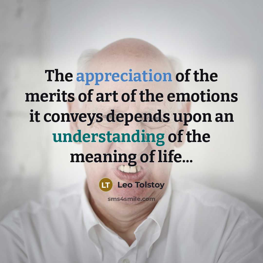 “The appreciation of the merits of art of the emotions…” quote by Leo Tolstoy