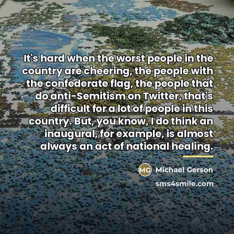 “It's hard when the worst people in the country are…” quote by Michael Gerson
