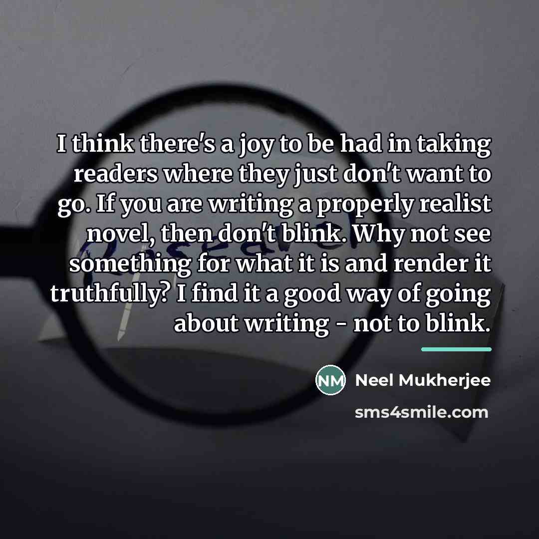 “I think there's a joy to be had in taking…” quote by Neel Mukherjee