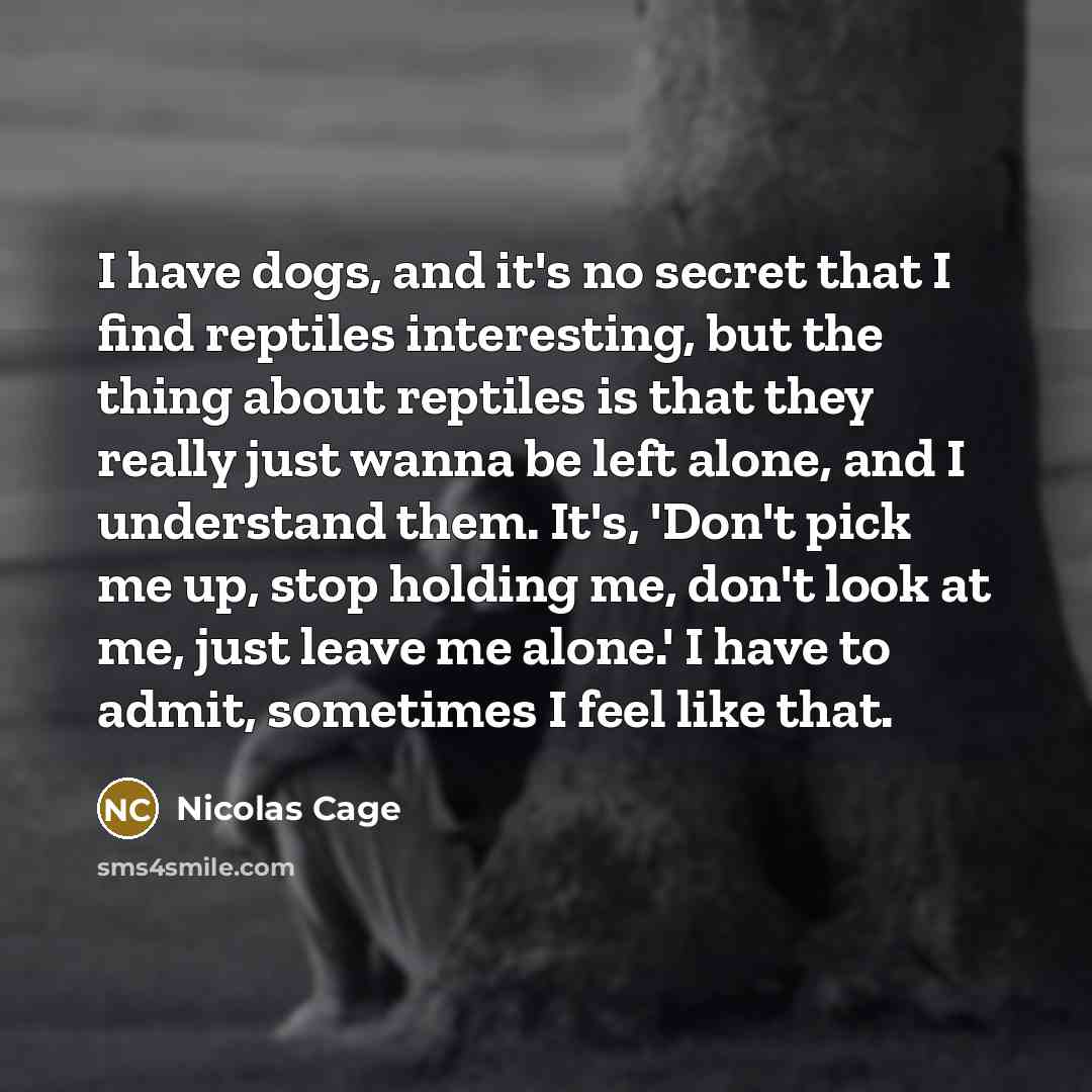 “I have dogs, and it's no secret that I find…” quote by Nicolas Cage