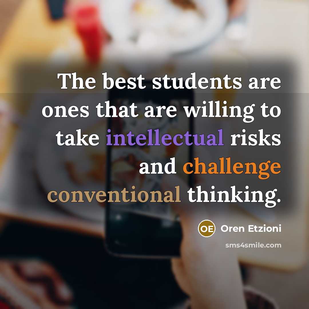 “The best students are ones that are willing to take…” quote by Oren Etzioni