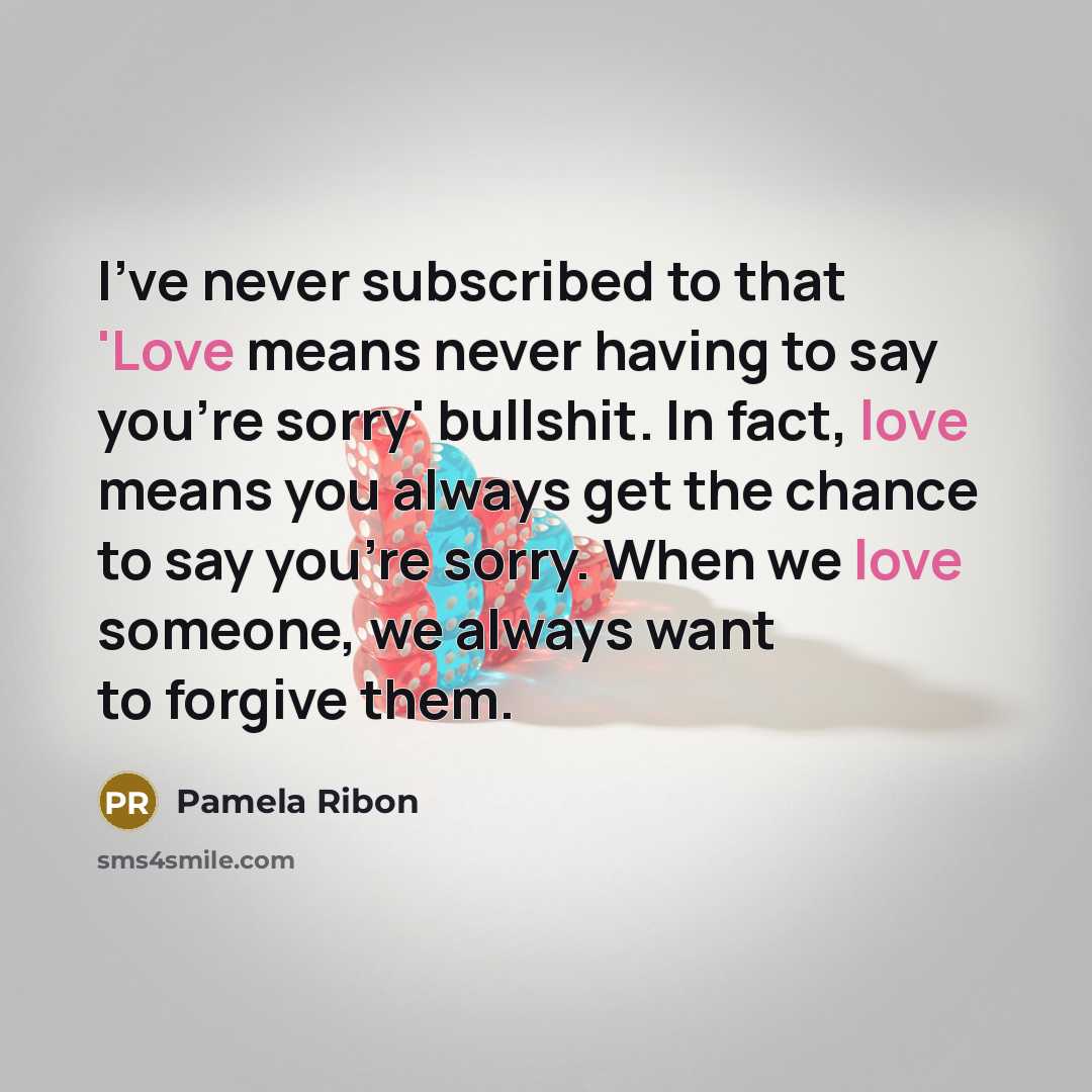 “I've never subscribed to that 'Love means never having to…” quote by Pamela Ribon