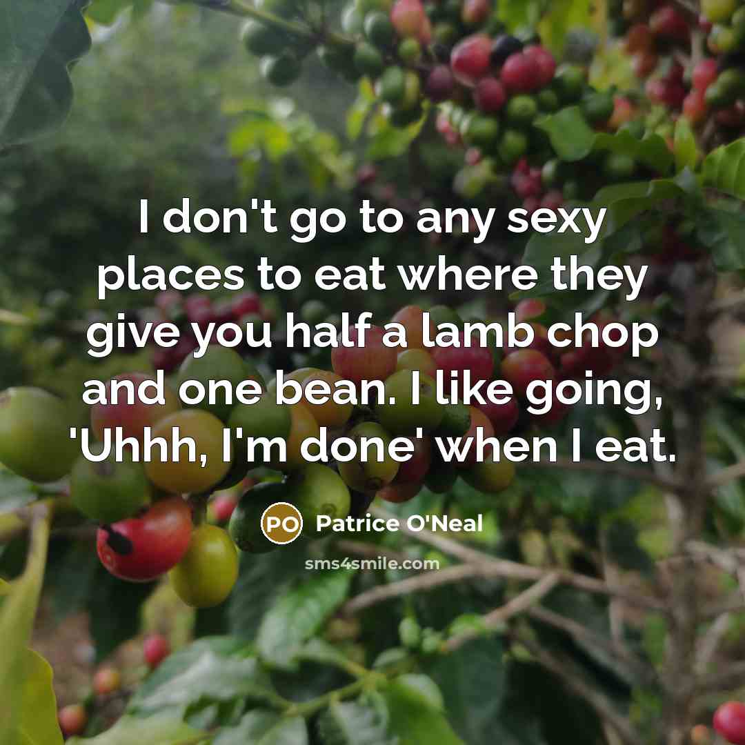 “I don't go to any sexy places to eat where…” quote by Patrice O'Neal