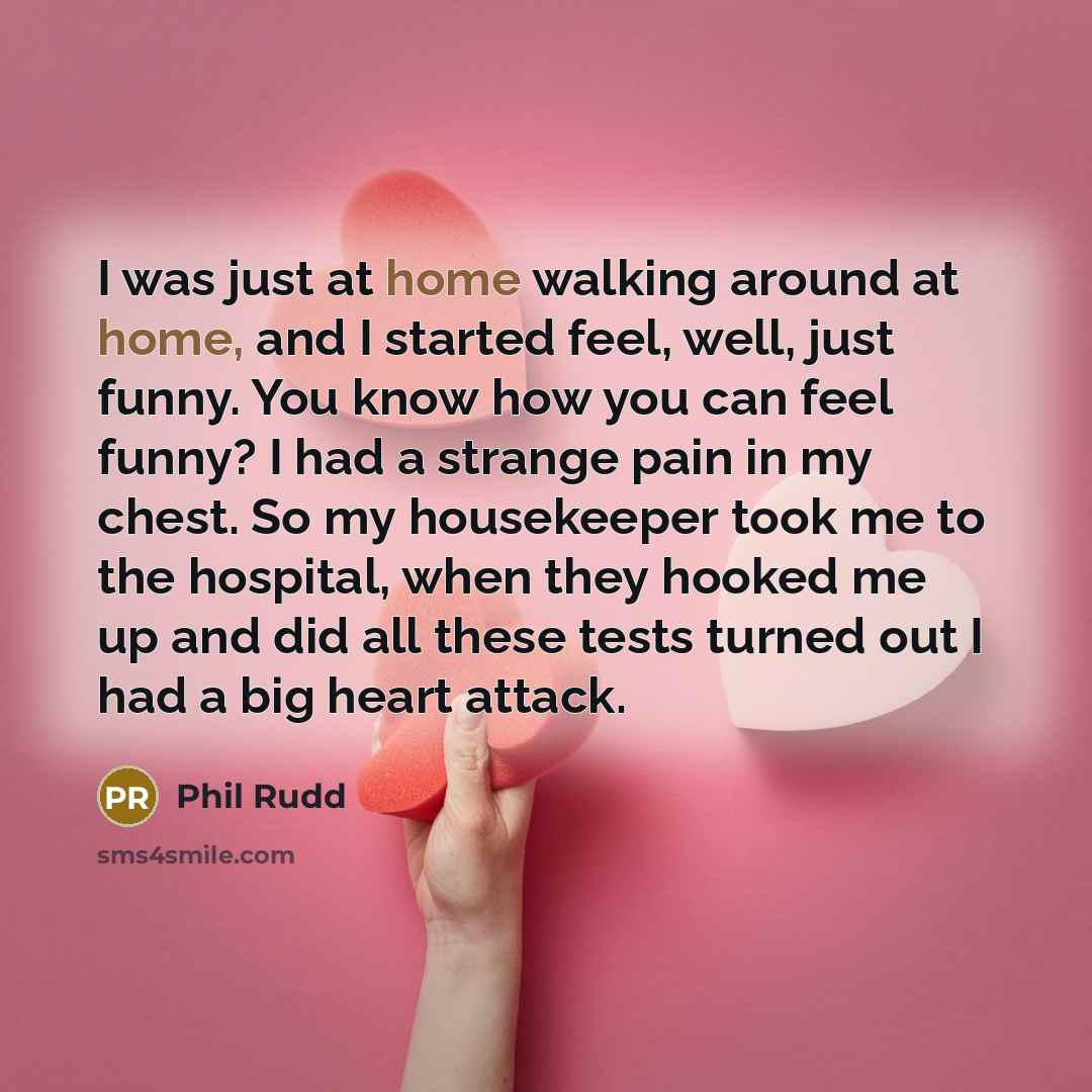 “I was just at home walking around at home, and…” quote by Phil Rudd