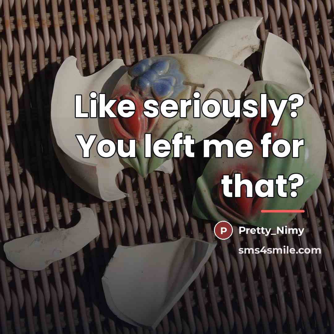 “Like seriously? You left me for that?…” quote by Pretty_Nimy