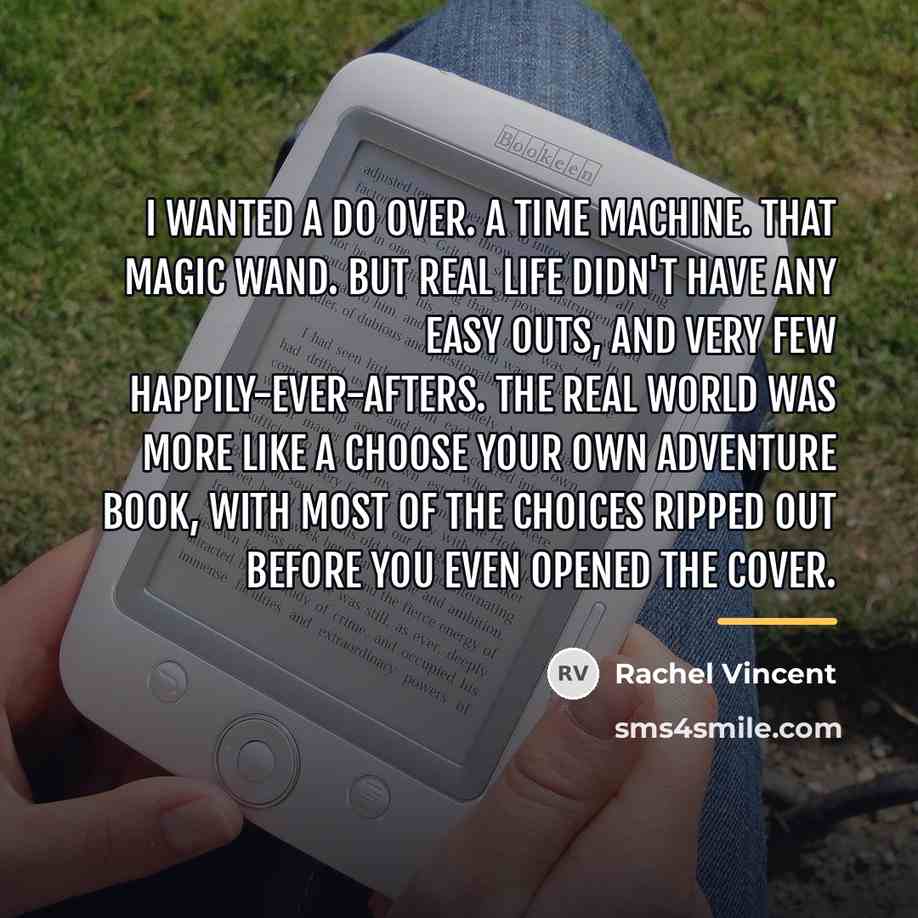 “I wanted a do over. A time machine. That magic…” quote by Rachel Vincent