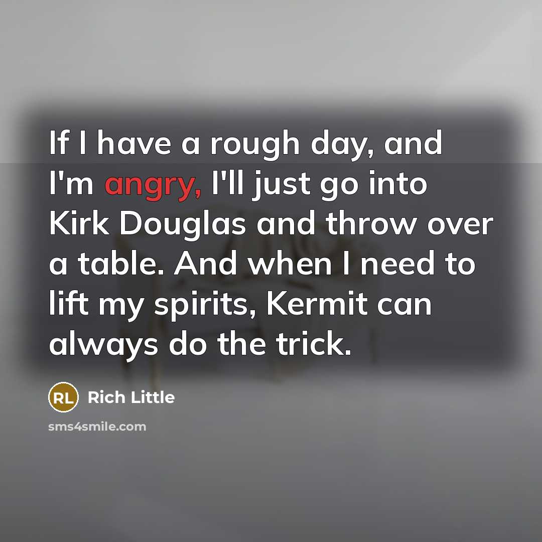 “If I have a rough day, and I'm angry, I'll…” quote by Rich Little