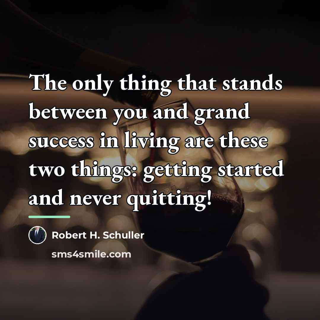 “The only thing that stands between you and grand success…” quote by Robert H. Schuller